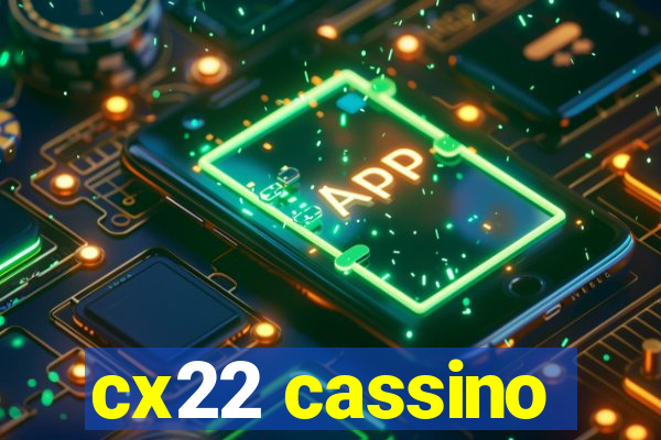 cx22 cassino